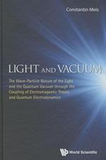 Light And Vacuum: The Wave-particle Nature Of The Light And The Quantum Vacuum Through The Coupling Of Electromagnetic Theory And Quantum Electrodynamics