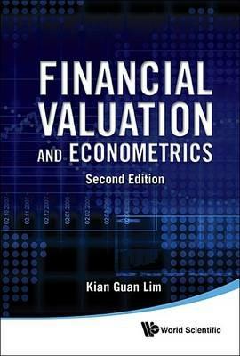 Financial Valuation And Econometrics (2nd Edition) - Kian Guan Lim - cover
