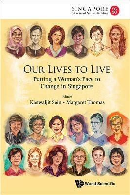Our Lives To Live: Putting A Woman's Face To Change In Singapore - cover