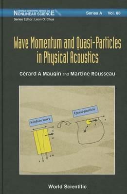 Wave Momentum And Quasi-particles In Physical Acoustics - Gerard A Maugin,Martine Rousseau - cover