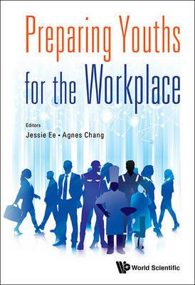 Preparing Youths For The Workplace - Jessie Ee,Agnes Chang - cover