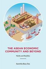 The Asean Economic Community And Beyond: Myths and Realities