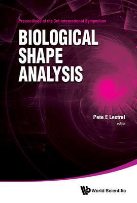Biological Shape Analysis - Proceedings Of The 3rd International Symposium - cover