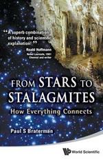 From Stars To Stalagmites: How Everything Connects