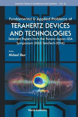 Fundamental & Applied Problems Of Terahertz Devices And Technologies: Selected Papers From The Russia-japan-usa Symposium (Rjus Teratech-2014) - cover