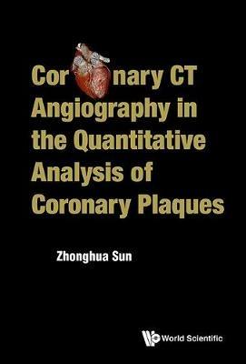 Coronary Ct Angiography In The Quantitative Analysis Of Coronary Plaques - Zhong-hua Sun - cover