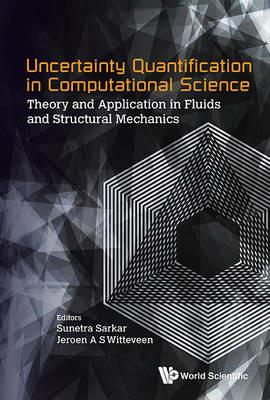 Uncertainty Quantification In Computational Science: Theory And Application In Fluids And Structural Mechanics - cover