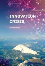 Innovation Crisis: Successes, Pitfalls, and Solutions in Japan