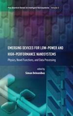 Emerging Devices for Low-Power and High-Performance Nanosystems: Physics, Novel Functions, and Data Processing
