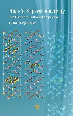 High-Tc Superconductivity: The Excitonic Coulomb Perspective - Nie Luo,George H. Miley - cover