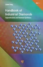 Handbook of Industrial Diamonds: Volume 1, Superabrasives and Diamond Syntheses