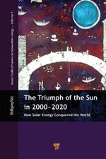 The Triumph of the Sun in 2000–2020: How Solar Energy Conquered the World