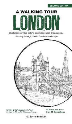 A Walking Tour London: Sketches of the City's Architectural Treasures - G Bryne Bracken - cover