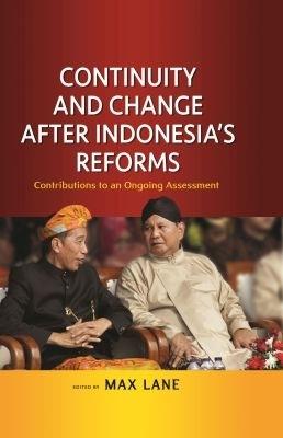 Continuity and Changes after Indonesia's Reforms: Contribution to an Ongoing Assessment - cover