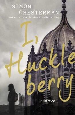 I, Huckleberry - Simon Chesterman - cover
