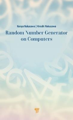 Random Number Generators on Computers - Naoya Nakazawa,Hiroshi Nakazawa - cover