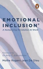Emotional Inclusion: A Humanizing Revolution at Work