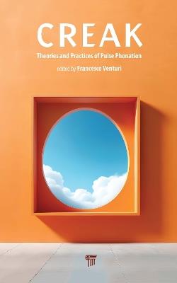 Creak: Theories and Practices of Pulse Phonation - cover