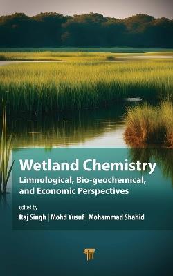 Wetland Chemistry: Limnological, Bio-geochemical, and Economic Perspectives - cover