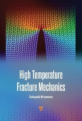 High Temperature Fracture Mechanics - Takayuki Kitamura - cover