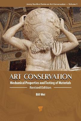 Art Conservation: Mechanical Properties and Testing of Materials - W. (Bill) Wei - cover