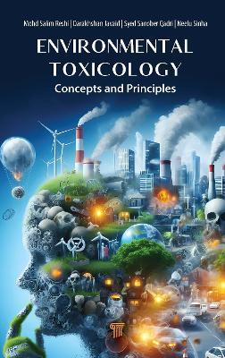 Environmental Toxicology: Concepts and Principles - Mohd. Salim Reshi,Darakhshan Javaid,Syed Sanober Qadri - cover