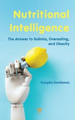 Nutritional Intelligence: The Answer to Bulimia, Overeating, and Obesity - Evangelos Zoumbaneas - cover