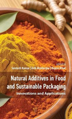 Natural Additives in Food and Sustainable Packaging: Innovations and Applications - cover