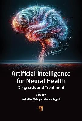 Artificial Intelligence for Neural Health: Diagnosis and Treatment - Rishabha Malviya,Shivam Rajput - cover