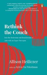 Rethink The Couch: Into the Bedrooms and Boardrooms of Asia with an Expat Therapist
