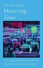 Mastering Zowe: A Comprehensive Guide to Mainframe Modernization