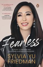 Fearless: A Guide to Freedom and Fulfilling your Fullest Potential