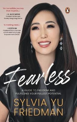 Fearless: A Guide to Freedom and Fulfilling your Fullest Potential - Sylvia Yu Friedman - cover