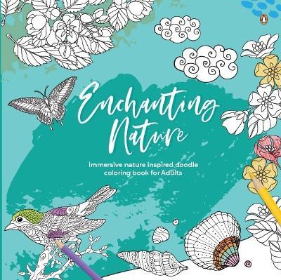 Enchanting Nature: Adult Coloring Book | Fun and Relaxing Doodle Designs for all Age Groups - Penguin Books - cover