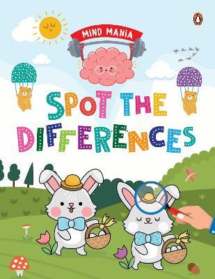 MIND MANIA: Spot the Differences: Fun and Interactive Activity Book for PreSchool Kids, Toddlers | Enhances Observation Skills | Book for 3+ [Penguin Early Learning Series] - Penguin Books - cover