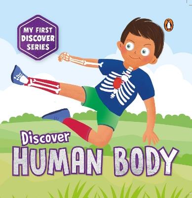 My First Discover Series: Human Body: Fun and Interactive Illustrated Board Book on Body Parts for Kids, Toddlers | Book for 3+ [Penguin Early Learning Series] - Penguin Books - cover
