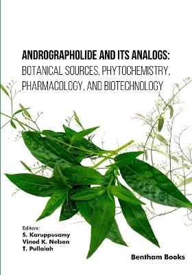 Andrographolide and its Analogs: Botanical Sources, Phytochemistry, Pharmacology, and Biotechnology - S Karuppusamy - cover