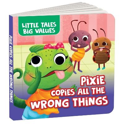 Little Tales Big Values: Pixie Copies all the Wrong Things: Delightful Stories Instilling Values and Morals | Book for 2+ [Penguin Early Learning Series] - Penguin Books - cover