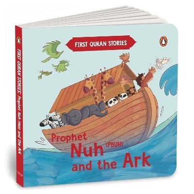 Prophet Nuh (PBUH) and the Ark: First Quran Stories | An Illustrated Story Book for Kids | Values of Islam and the Holy Quran | Ages 5+ [Penguin Early Learning Series] - Penguin Books - cover