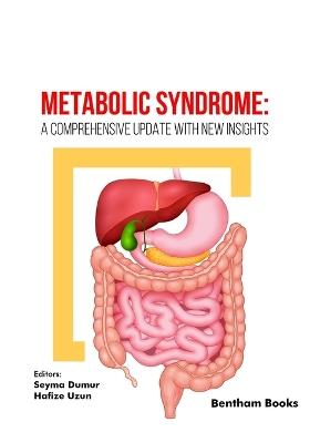 Metabolic Syndrome: A Comprehensive Update with New Insights - Hafize Uzun - cover