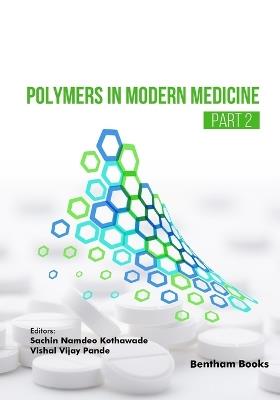 Polymers in Modern Medicine - Part 2 - Sachin Namdeo Kothawade - cover