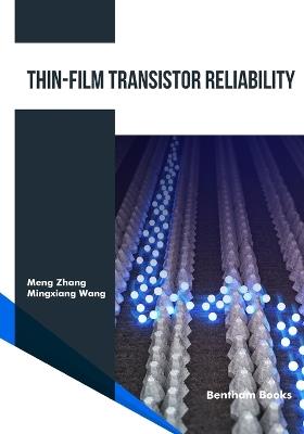Thin-Film Transistor Reliability - Mingxiang Wang,Meng Zhang - cover