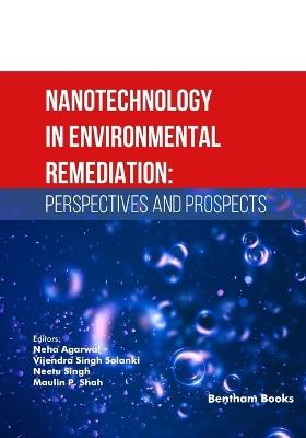 Nanotechnology in Environmental Remediation: Perspectives and Prospects - cover