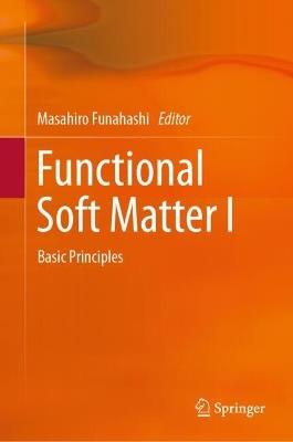 Functional Soft Matter I: Basic Principles - cover