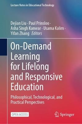 On-Demand Learning for Lifelong and Responsive Education: Philosophical, Technological, and Practical Perspectives - cover