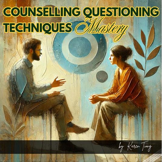 Counselling Questioning Techniques Mastery