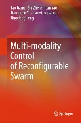Multi-modality Control of Reconfigurable Swarm - Tao Jiang,Zhi Zheng,Lan Yao - cover