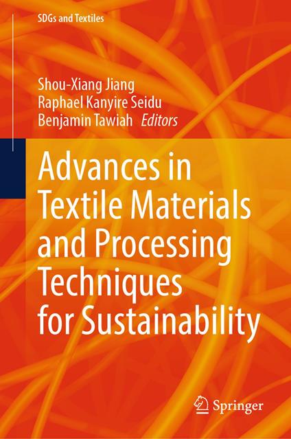 Advances in Textile Materials and Processing Techniques for Sustainability