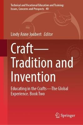 Craft—Tradition and Invention: Educating in the Crafts—The Global Experience. Book Two - cover