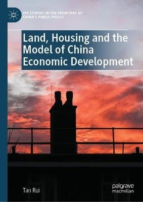 Land, Housing and the Model of Chinese economic development - Tan Rui - cover